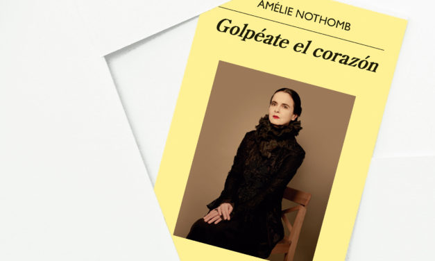 ‘Golpéate el corazón’ de Amélie Nothomb